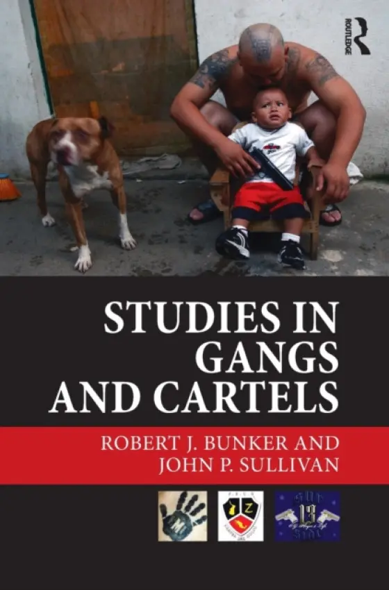 Studies in Gangs and Cartels - Bunker, RobertJ.