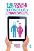 Couple and Family Technology Framework - Hertlein, Katherine M. (University of Las Vegas, Nevada, USA) a Blumer, Markie L. C. (University of Las Vegas, Nevada, USA)