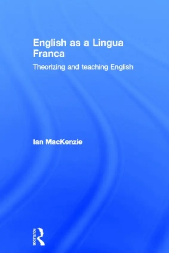 English as a Lingua Franca - Mackenzie, Ian (University of Geneva, Switzerland)