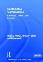 Sustainable Communities - Phillips, Rhonda (Purdue University, USA) a Seifer, Bruce (CEDO Burlington Vermont, USA) a Antczak, Ed (CEDO Burlington Vermont, USA)