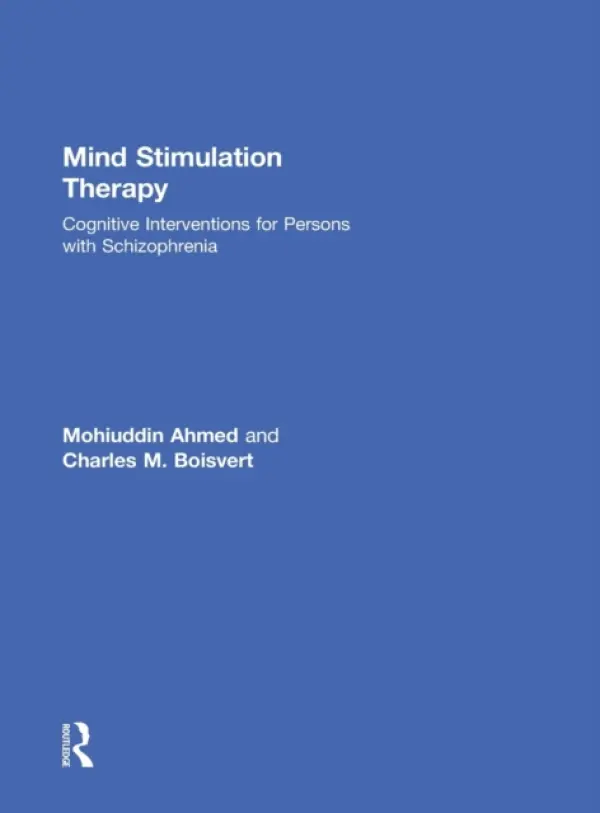 Mind Stimulation Therapy - Ahmed, Mohiuddin (Consulting Psychologist, Massachusetts and Rhode Island, USA) a Boisvert, Charles M. (Rhode Island College, USA)