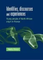 Identities, Discourses and Experiences - Kiwan, Nadia