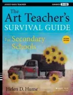 Art Teacher's Survival Guide for Secondary Schools - Hume, Helen D.