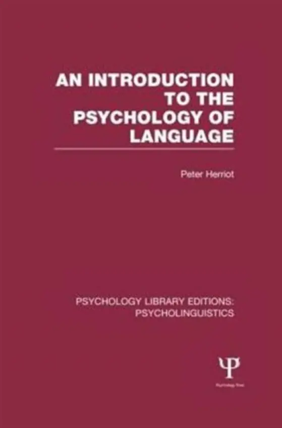 Introduction to the Psychology of Language (PLE: Psycholinguistics) - Herriot, Peter
