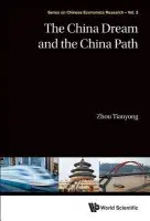 China Dream And The China Path, The - Zhou, Tianyong (Party School Of The Central Committee Of Communist Party Of China, China)