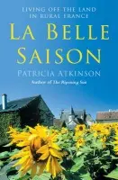 La Belle Saison - Atkinson, Patricia