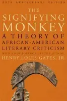 Signifying Monkey - Gates, Henry Louis, Jr. (Alphonse Fletcher University Professor, Alphonse Fletcher University Professor, Harvard University)