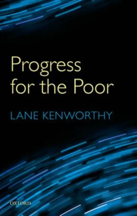 Progress for the Poor - Kenworthy, Lane (Professor of Sociology and Political Science, University of Arizona.)
