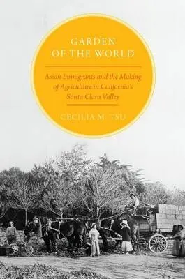 Garden of the World - Tsu, Cecilia M. (Assistant Professor of History, Assistant Professor of History, University of California, Irvine)