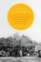 Garden of the World - Tsu, Cecilia M. (Assistant Professor of History, Assistant Professor of History, University of California, Irvine)