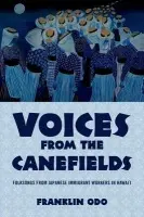Voices from the Canefields - Odo, Franklin (Retired Director of Smithsonian Institution Asian Pacific American Program and Acting Chief of Library of Congress, Retired Director of Smithsonian Institution Asian Pacific American Program and Acting Chief of Library of Congress)