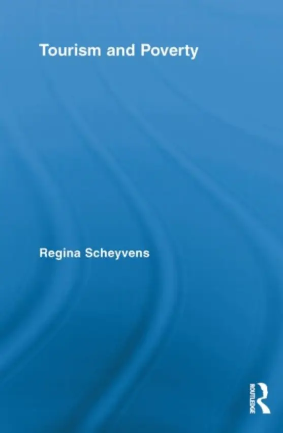 Tourism and Poverty - Scheyvens, Regina (Massey University, New Zealand)