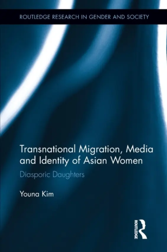 Transnational Migration, Media and Identity of Asian Women - Kim, Youna