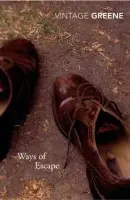 Ways Of Escape - Greene, Graham