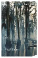 Wild Palms - Faulkner, William