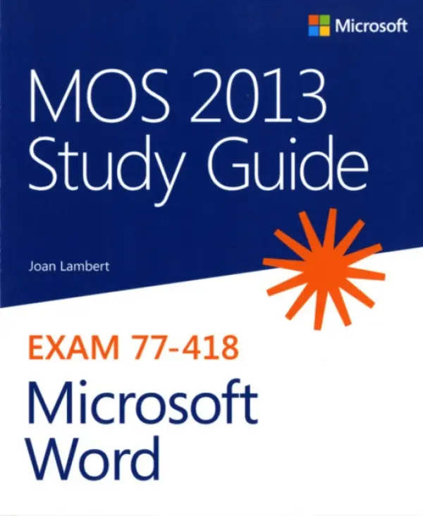 MOS 2013 Study Guide for Microsoft Word - Lambert, Joan