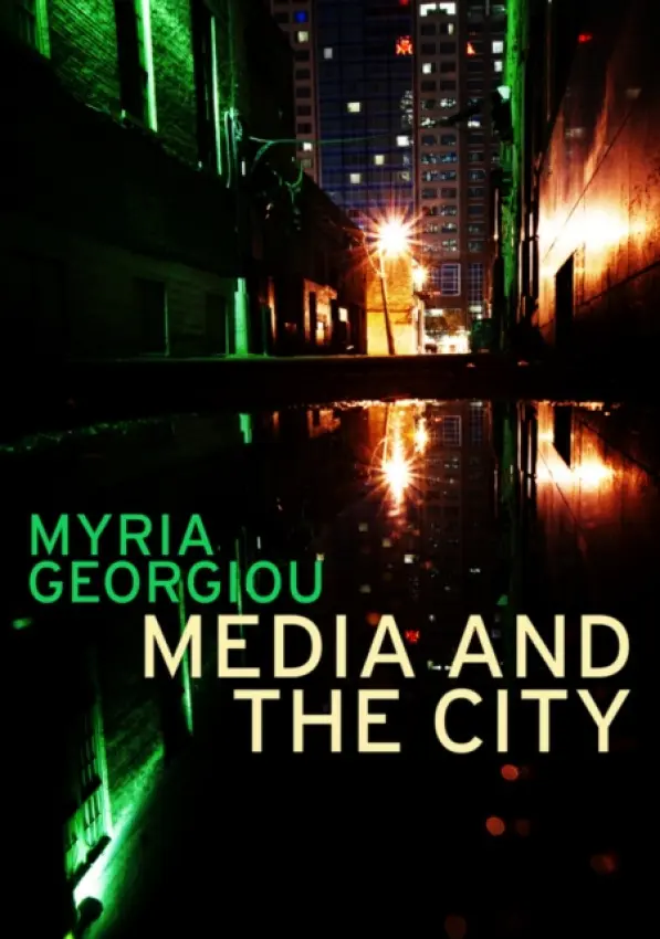 Media and the City - Georgiou, Myria (London School of Economics and Political Science, UK)