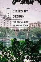 Cities by Design - Tonkiss, Fran (London School of Economics)