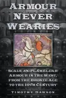 Armour Never Wearies - Dawson, Timothy