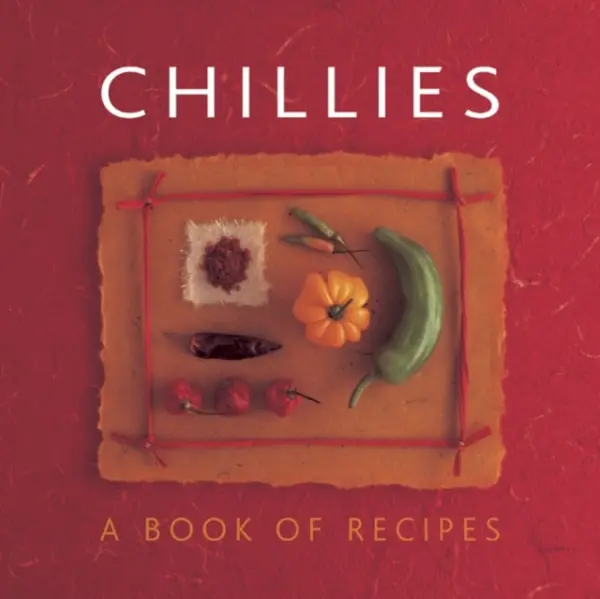 Chillies: A Book of Recipes - Sudell, Helen