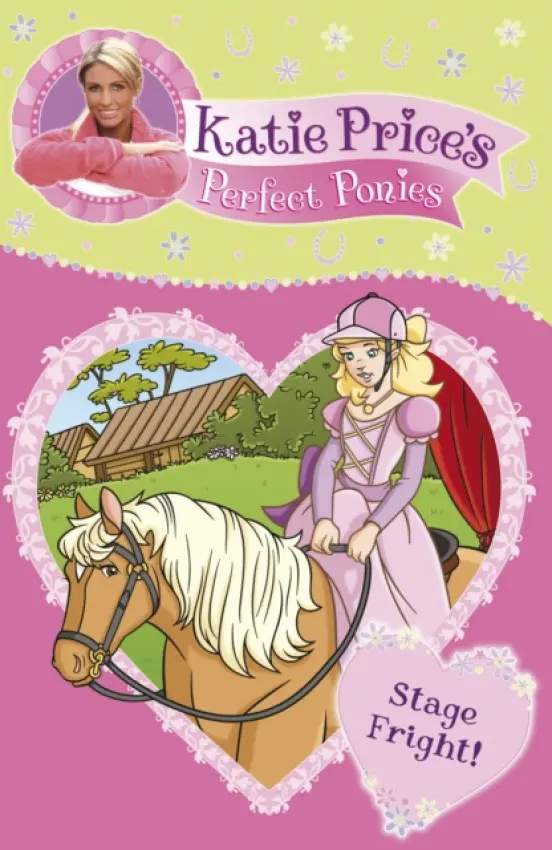 Katie Price's Perfect Ponies: Stage Fright! - Price, Katie