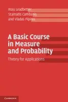 Basic Course in Measure and Probability - Leadbetter, Ross (University of North Carolina, Chapel Hill) a Cambanis, Stamatis (University of North Carolina, Chapel Hill) a Pipiras, Vladas (University of North Carolina, Chapel Hill)