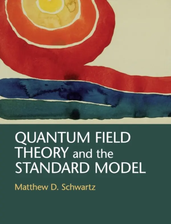 Quantum Field Theory and the Standard Model - Schwartz, Matthew D. (Harvard University, Massachusetts)