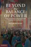 Beyond the Balance of Power - Jackson, Peter (University of Glasgow)