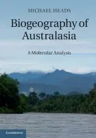 Biogeography of Australasia - Heads, Michael (Buffalo Museum of Science, New York)