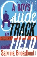 Boy's Guide to Track and Field - Broadbent, Sabrina