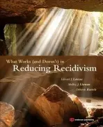 What Works (and Doesn't) in Reducing Recidivism - Latessa, Edward J. (University of Cincinnati, USA) a Listwan, Shelley J. a Koetzle, Deborah