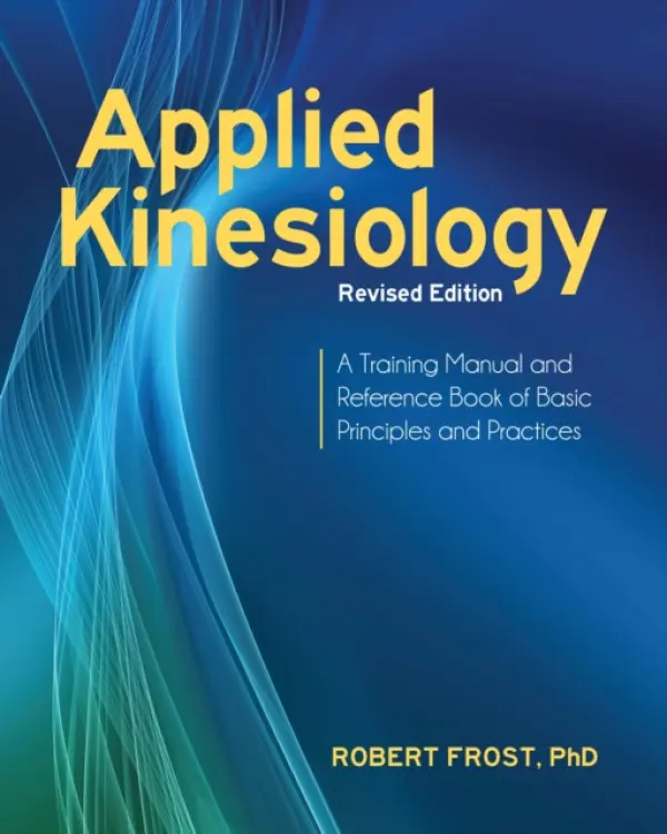 Applied Kinesiology, Revised Edition - Frost, Robert