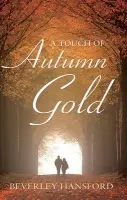 Touch of Autumn Gold - Hansford, Beverley
