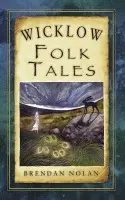 Wicklow Folk Tales - Nolan, Brendan