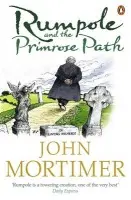Rumpole and the Primrose Path - Mortimer, John