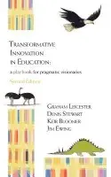 Transformative Innovation in Education - Leicester, Graham a Stewart, Denis a Bloomer, Keir