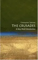 Crusades - Tyerman, Christopher (Lecturer in Medieval History at Hertford College and New College, Oxford)