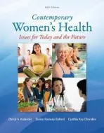 Contemporary Women's Health: Issues for Today and the Future - Kolander, Cheryl a Ballard, Danny a Chandler, Cynthia