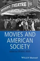 Movies and American Society - Ross, Steven J. (University of Southern California, USA)