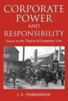 Corporate Power and Responsibility - Parkinson, J. E. (Reader in Law, Reader in Law, University of Bristol)