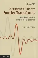 Student's Guide to Fourier Transforms - James, J. F.