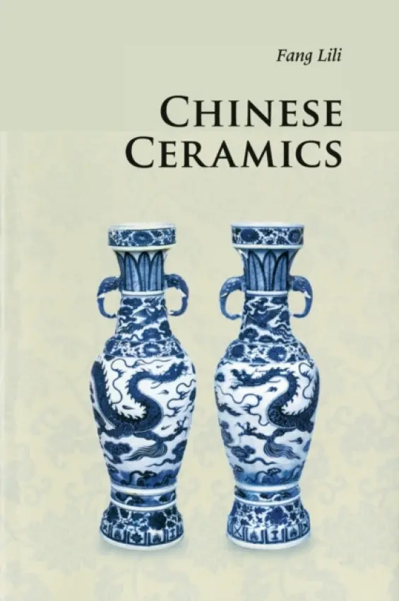 Chinese Ceramics - Fang, Lili