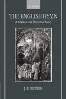 English Hymn - Watson, J. R. (Emeritus Professor of English, Emeritus Professor of English, University of Durham)