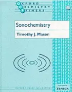 Sonochemistry - Mason, Timothy J. (Professor, Sonochemistry Centre, Professor, Sonochemistry Centre, Coventry University)