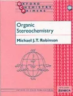Organic Stereochemistry - Robinson, Michael (Lecturer, Lecturer, Magdalen College, Oxford)