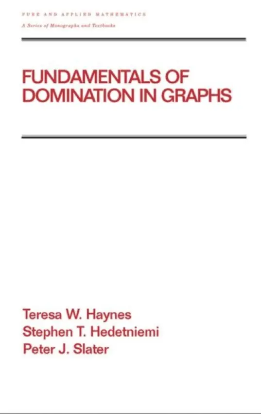 Fundamentals of Domination in Graphs - Haynes, Teresa W. a Hedetniemi, Stephen a Slater, Peter