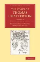 Works of Thomas Chatterton - Chatterton, Thomas