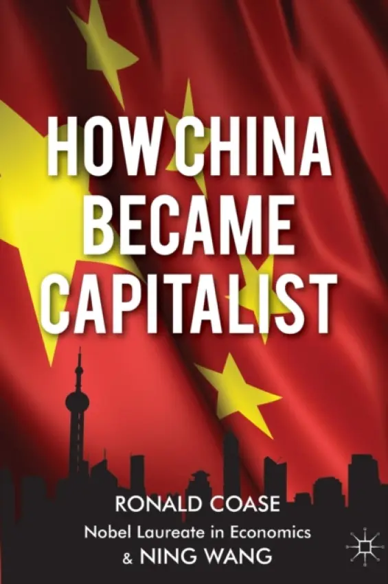 How China Became Capitalist - Coase, R. a Wang, N.