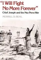 "I Will Fight No More Forever" - Beal, Merrill D.