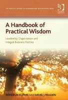 Handbook of Practical Wisdom - Kupers, Wendelin
